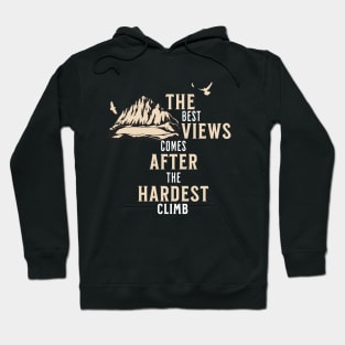 The Best View Comes After The Hardest Climb Hoodie